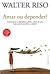 Amar ou Depender? by Walter Riso