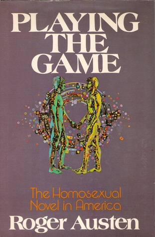 Playing the Game: The Homosexual Novel in America (Hardcover)