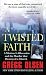 A Twisted Faith: A Minister's Obsession and the Murder That Destroyed a Church