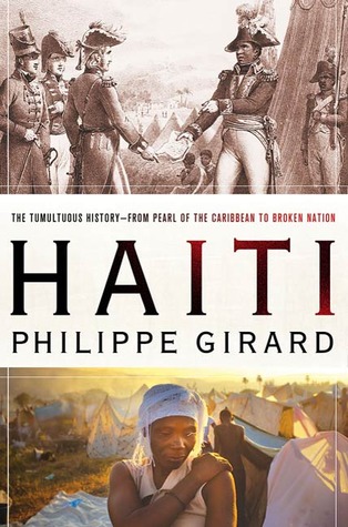 Haiti: The Tumultuous History - From Pearl of the Caribbean to Broken Nation (Kindle Edition)