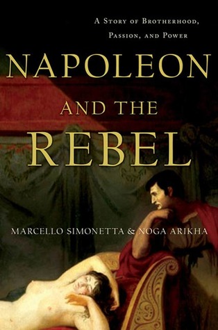 Napoleon and the Rebel: A Story of Brotherhood, Passion, and Power