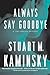 Always Say Goodbye (A Lew Fonesca Mystery)