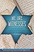 We Are Witnesses: Five Diaries Of Teenagers Who Died In The Holocaust
