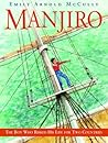 Manjiro: The Boy Who Risked His Life for Two Countries