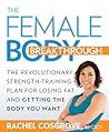 The Female Body Breakthrough by Rachel Cosgrove