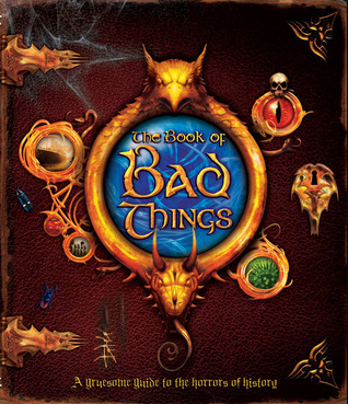 The Book of Bad Things: A sinister guide to history's dark side (Hardcover)