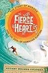 Fierce Heart: The Story of Makaha and the Soul of Hawaiian Surfing
