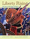 Liberty Rising: The Story of the Statue of Liberty Liberty Rising: The Story of the Statue of Liberty
