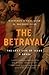 The Betrayal: The Lost Life...