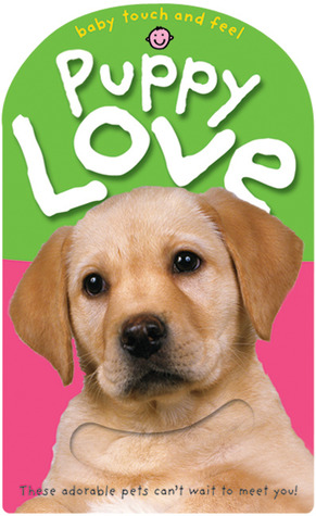 Baby Touch and Feel Puppy Love (Board Book)