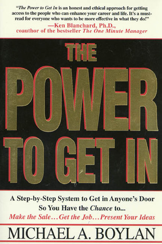 The Power to Get In: Using The Circle Of Leverage System To Get In Anyone's Door Faster, More Effectively & With Less Exp (Paperback)