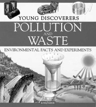 Pollution and Waste: Environmental Facts and Experiments (Young Discoverers)