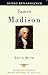 James Madison: The 4th President, 1809-1817 (The American Presidents Series) (unabridged)