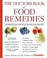The Doctors Book of Food Remedies: The Latest Findings on the Power of Food to Treat and Prevent Health Problems--From Aging and Diabetes to Ulcers and Yeast Infections The Doctors Book of Food Remedies: The Latest Findings on the Power of Food to Treat and Prevent Health Problems--From Aging and Diabetes to Ulcers and Yeast Infections