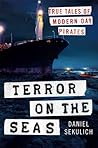 Terror on the Seas: True Tales of Modern-Day Pirates
