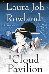 【初版】The Cloud Pavilion Laura Joh Rowland The Cloud Pavilion (Sano Ichiro, #14) by Laura Joh Rowland | Goodreads