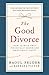 The Good Divorce: How to Wa...