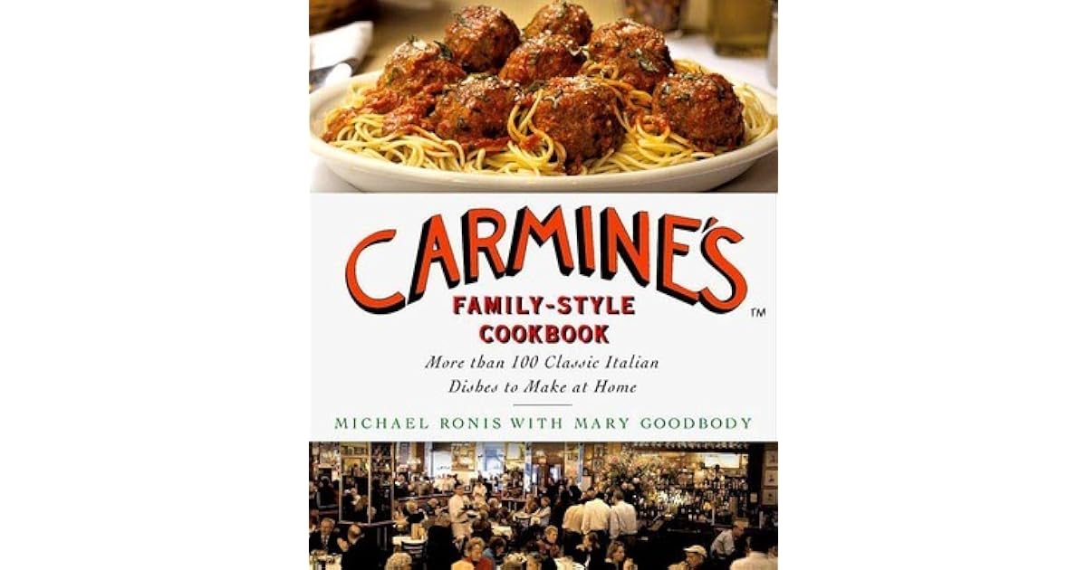Carmine's FamilyStyle Cookbook More Than 100 Classic Italian Dishes