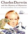 Charles Darwin and the Mystery of Mysteries by Susan Pearson Charles Darwin and the Mystery of Mysteries by Susan Pearson
