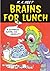 Brains For Lunch A Zombie Novel in Haiku?! by K.A. Holt