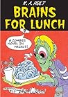 Brains For Lunch by K.A. Holt