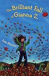 The Brilliant Fall of Gianna Z. by Kate Messner