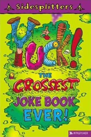 Yuck!: The Grossest Joke Book Ever (Sidesplitters)