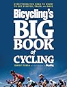 The Big Book of Bicycling: Everything You Need to Everything You Need to Know, From Buying Your First Bike to Riding Your Best The Big Book of Bicycling: Everything You Need to Everything You Need to Know, From Buying Your First Bike to Riding Your Best