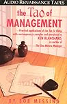The Tao of Management: Practical applications of the Too Te Ching, with contemporary examples and anecdotes by Ken Blanchard, co-author of The One Minute Manager
