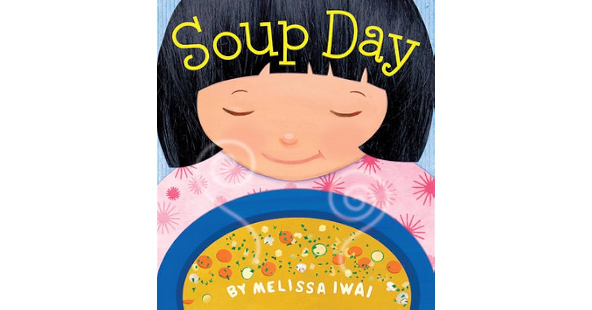 Soup Day by Melissa Iwai