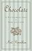Chocolate: A Bittersweet Saga of Dark and Light