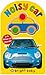 Bright Baby Noisy Car (Bright Baby Sound Books)