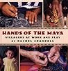 Hands of the Maya by Rachel Crandell