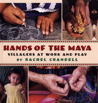 Hands of the Maya: Villagers at Work and Play (Hardcover)