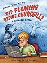Did Fleming Rescue Churchill?: A Research Puzzle Did Fleming Rescue Churchill?: A Research Puzzle