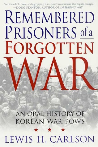 Remembered Prisoners of a Forgotten War: An Oral History of Korean War POWs (Paperback)