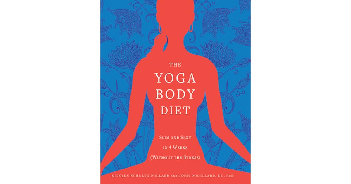 Yoga Body Diet by Kristen Schultz Dollard
