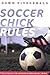 Soccer Chick Rules