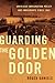 Guarding the Golden Door by Roger Daniels Guarding the Golden Door by Roger Daniels