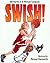 Swish! by Bill Martin Jr.