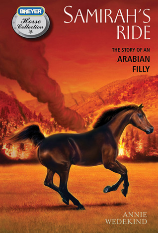 Samirah's Ride: The Story of an Arabian Filly (The Breyer Horse Collection, 3)