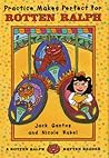 Practice Makes Perfect for Rotten Ralph by Jack Gantos Practice Makes Perfect for Rotten Ralph by Jack Gantos