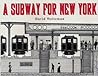 A Subway for New York A Subway for New York