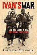 Ivan's War: Life and Death in the Red Army, 1939-1945