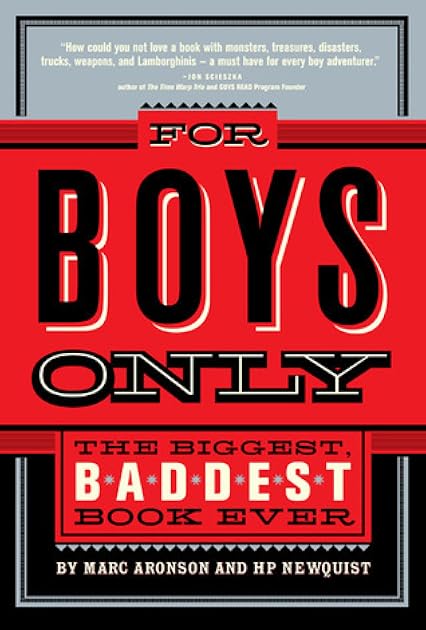 For Boys Only: The Biggest, Baddest Book Ever