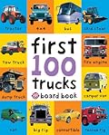 First 100 Trucks: And Things That Go