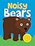 Bright Baby Noisy Bears (Bright Baby Sound Books)