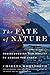 The Fate of Nature: Rediscovering Our Ability to Rescue the Earth