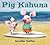 Pig Kahuna by Jennifer Sattler