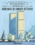 America Is Under Attack: September 11, 2001: The Day the Towers Fell
